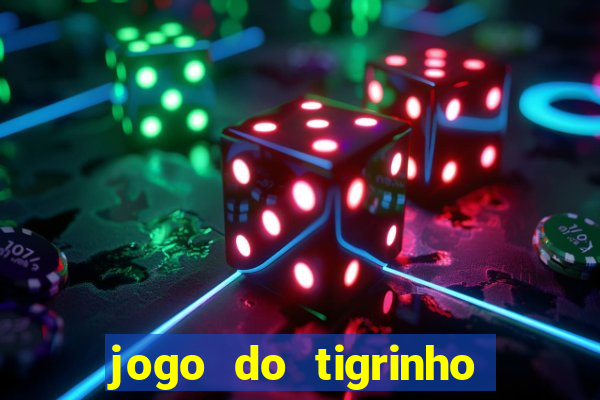 jogo do tigrinho paga de verdade